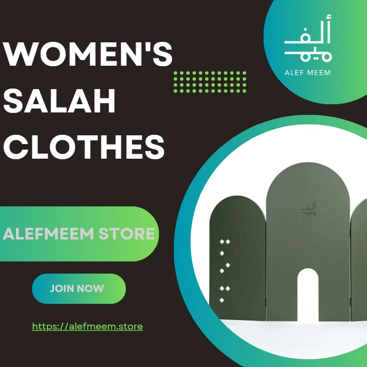 Women's Salah Clothes: A Guide to Modest and Comfortable Prayer Wear