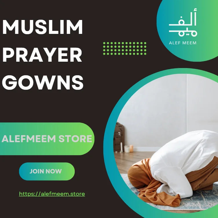 Why Every Woman Needs a Comfortable Muslim Prayer Gown
